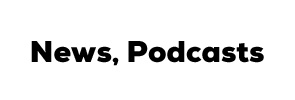 News, Podcasts